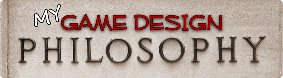 GameDesignPhilosophy